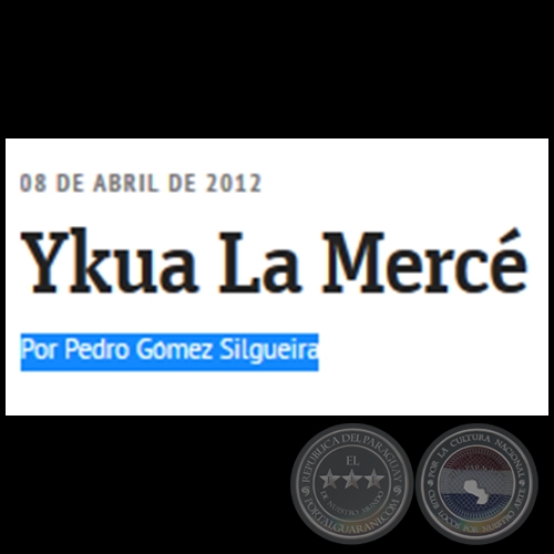 YKUA LA MERCÉ - Por PEDRO GÓMEZ SILGUEIRA -  Domingo, 08 de Abril de 2012